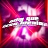 Mc Pai、DJ MARTINS MPC、Peroni Malvadona、Mc TKL、DJ MIMI CORTEZ、MadLove - MTG Que Isso Menina (Explicit)