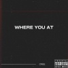 Cree - Where u at (Explicit)