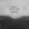 matt taylor - Soothing You