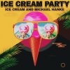 Ice Cream、Michael Hanke - Ice Cream Party
