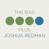 Joshua Redman、the bad plus - As This Moment Slips Away