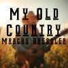 Marcus Bressler - My Old Country