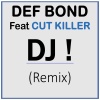 Def Bond、cut killer - DJ (feat. Cut Killer)(Remix)