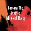 Tamara The Mystic - Mixed Bag