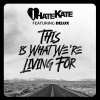I Hate Kate、Delux - This is What We're Living For (feat. Delux)