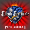 Pepe Aguilar - Cliente Frecuente