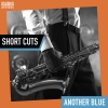 Arkadia Short Cuts、T.K. Blue、Arkadia Jazz All-Stars、James Weidman、Cecil Brooks III - Another Blue (Jazz Blues - Jazz Secrets)(Short Cuts - breakdown)