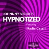 johnny vicious、Nadia Casari - Hypnotized (Club Vocal)