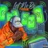 414bigfrank - Let Me Be (Explicit)