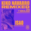 Kiko Navarro - Isao (BRAAM Remix)