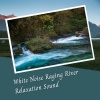 Rivers and Streams、Relaxing Noises、Waterfall Sound - Peaceful River Relaxation Music