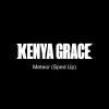 Kenya Grace - Meteor (Sped Up)