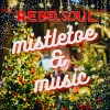 Rebel Soul - Mistletoe & Music