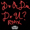 Clypto、Do or Die - Do U? (Remix|Explicit)