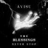 AVI$U - The Blessings Never Stop (Explicit)
