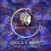 Dole & Kom - Keep It Going (Original Mix)