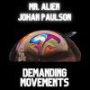 Mr. Alien、Johan Paulson - Demanding Movements