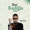 Nutty Neithan - Don't Kulijja Me