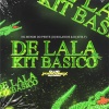 Mc Menor do Pente、DJ BOLANIOS、DJ JOTA F - De Lala kit basico (Explicit)