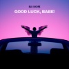 Blu Shore - Good Luck, Babe! (But It's DnB)
