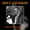 Milt Jackson - Softly As in a Morning Sunrise (Remastered)