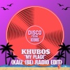 Khubos - My Place (Kaiz|Be|Radio Edit)