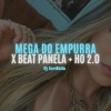 DJ IURIBALLA、MC PR、Mc Bersa - Mega do Empurra X Beat Panela + Ho 2.0 (Explicit)