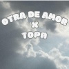 Topa - Otra De Amor