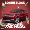 BOOBIEBLOOD - Trappin Through the Hood (Explicit)