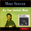 Mike Seeger - Richmond Cotillion