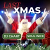 DJ Chart、Soul Wife - Last Xmas