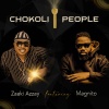 Zaaki Azzay、Magnito - Chokoli People (feat. Magnito)