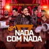 Gustavo Mioto、Grupo Menos É Mais - Nada Com Nada (Ao Vivo)