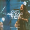 Citipointe Worship、Aaron Lucas - Can't Keep Your Praises Down (Live)