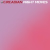 Circadian - Night Moves