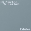 Karlon、DJ Núcleo - Eduka