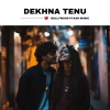 Bollywood Pyaar Music - Dekhna Tenu