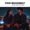 Bollywood Pyaar Music - Phir Mohobbat