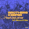 StephJayLamar、Mazzeratti Duke - Brothers Keeper (feat. Mazzeratti Duke)(Explicit)