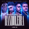 Mano Raro、Mc Cabelo、Mc Toy - Paradão de Bandoleira (Explicit)