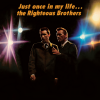 The Righteous Brothers - Just Once In My Life