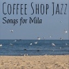 Coffee Shop Jazz - Song for Milena