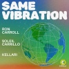Ron Carroll、Soleil Carrillo、KELLARI - Same Vibration (Club Mix)