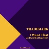 Trademark、Jo Paciello - I want that (Jo Paciello Dope Mix)