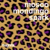 Mosoo、Mondingo - Spark