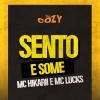 Mc hikarii、MC Lucks、Dj Cozy - Sento e Some (Explicit)