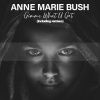 Anne Marie Bush - Gimme What U Got (Radio Edit)