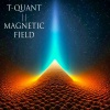 T-Quant - Magnetic Field (Radio Version)