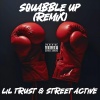 Lil Trust、Street Active - Squabble Up (Remix|Explicit)