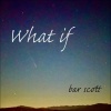 Bar Scott - What If